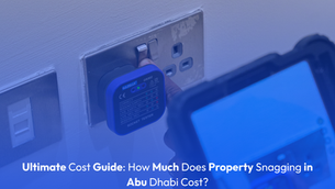 Ultimate Cost Guide: How Much Does Property Snagging in Abu Dhabi Cost?