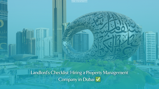 Landlord’s Checklist: Hiring a Property Management Company in Dubai ✅