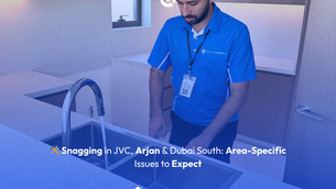 🛠️ Snagging in JVC, Arjan & Dubai South: Area-Specific Issues to Expect
