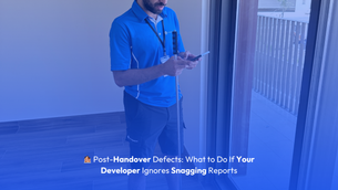 🏚️ Post-Handover Defects: What to Do If Your Developer Ignores Snagging Reports