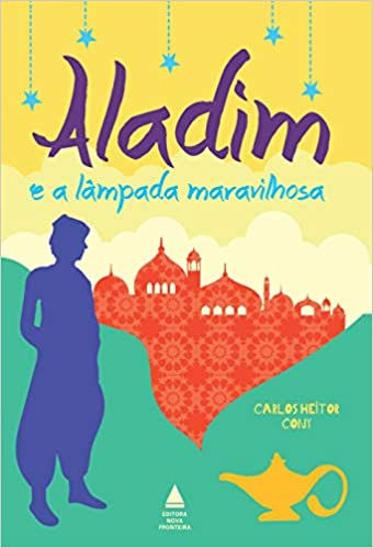 Aladim e a lâmpada maravilhosa - Carlos H. Cony.