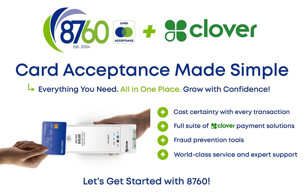 8760 and Clover promo graphic with card reader, credit card, and text: Card Acceptance Made Simple, Let’s Get Started with 8760!
