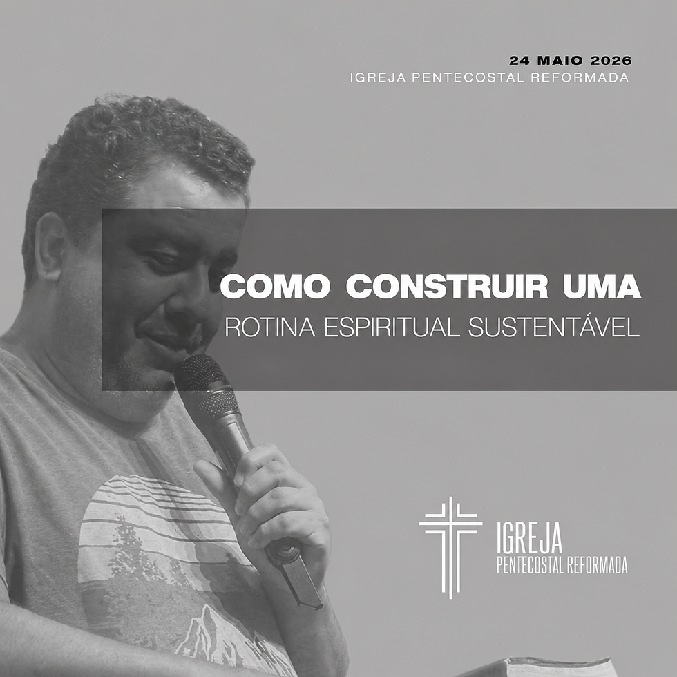 Como construir uma rotina espiritual sustentável - Sermão de 24/05/2026