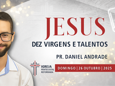 DEZ VIRGENS E TALENTOS - sermão 26/10/2025
