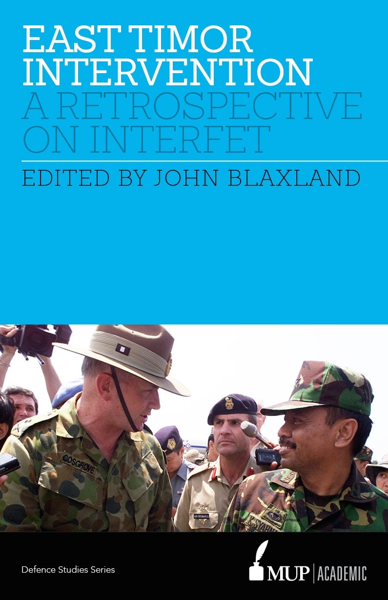 East Timor Intervention: A Retrospective on INTERFET.