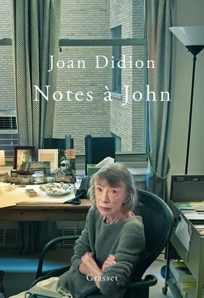 Notes à John, Joan Didion.