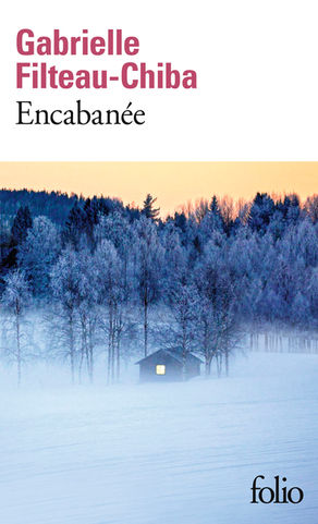 Encabanée, Gabrielle Filteau-Chiba.
