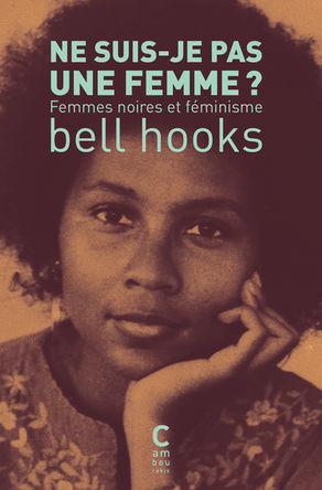 Ne suis-je pas une femme?, bell hooks.