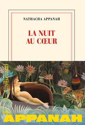 La nuit au cœur, Nathacha Appanah.