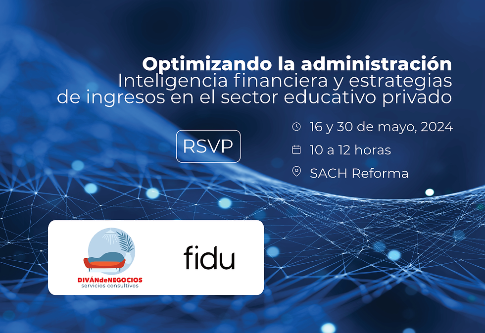 Optimizando la administración: Inteligencia financiera y estrategias de ingresos en el sector educativo privado mayo 16
