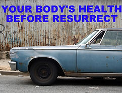 YOUR BODY BEFORE RESURRECT