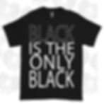 Thumbnail: "Black is the Only Black" T-Shirt