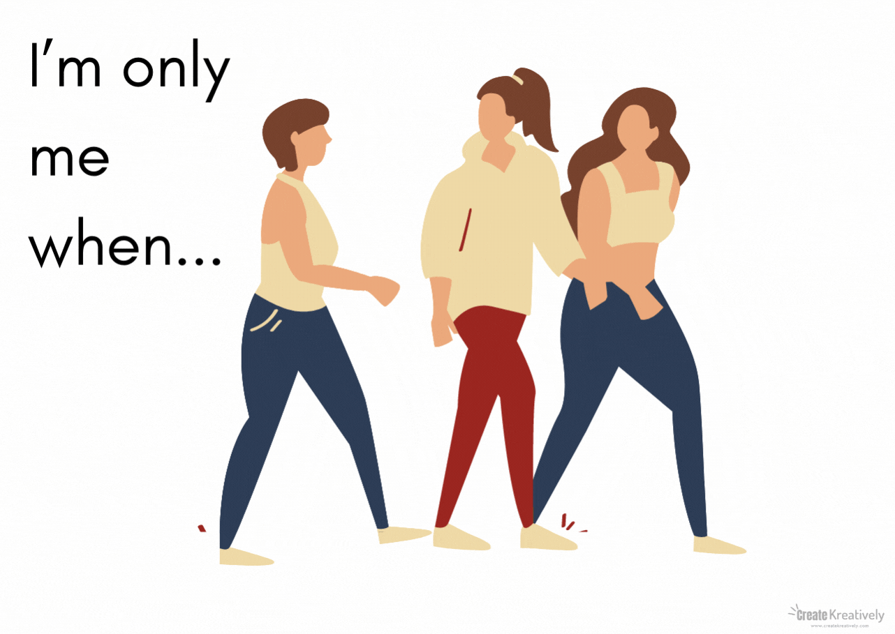 I’m only me when... (2).gif