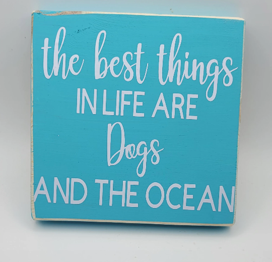 The Best Things In Life are Dogs and the Ocean sign
