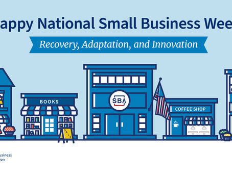 Happy National Small Business Week! Small Business Administration Resources for Your Business