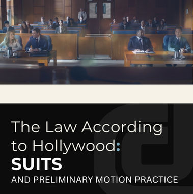 The Law According to Hollywood: Suits and Preliminary Motion Practice
