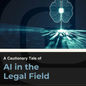 A Cautionary Tale of Artificial Intelligence (AI) in the Legal Field