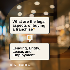 What are the Legal Aspects of Buying a Franchise: Lending, LLCs, Leasing, and Employment