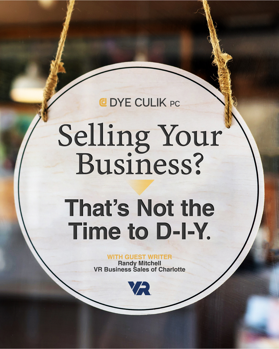 Selling Your Business? That’s Not the Time to D-I-Y.