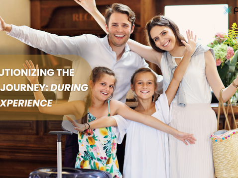 Revolutionizing the Guest Journey: During Stay Experience