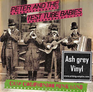 PETER AND THE TEST TUBE BABIES - Crap Californian Punk Bands