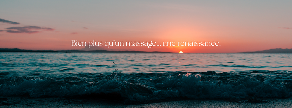 Bien plus qu’un massage… une renaissance. (1).png