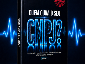 Faltam 5 dias para “Quem Cura o Seu CNPJ”: e se o problema da sua empresa não for aquilo que você imagina?