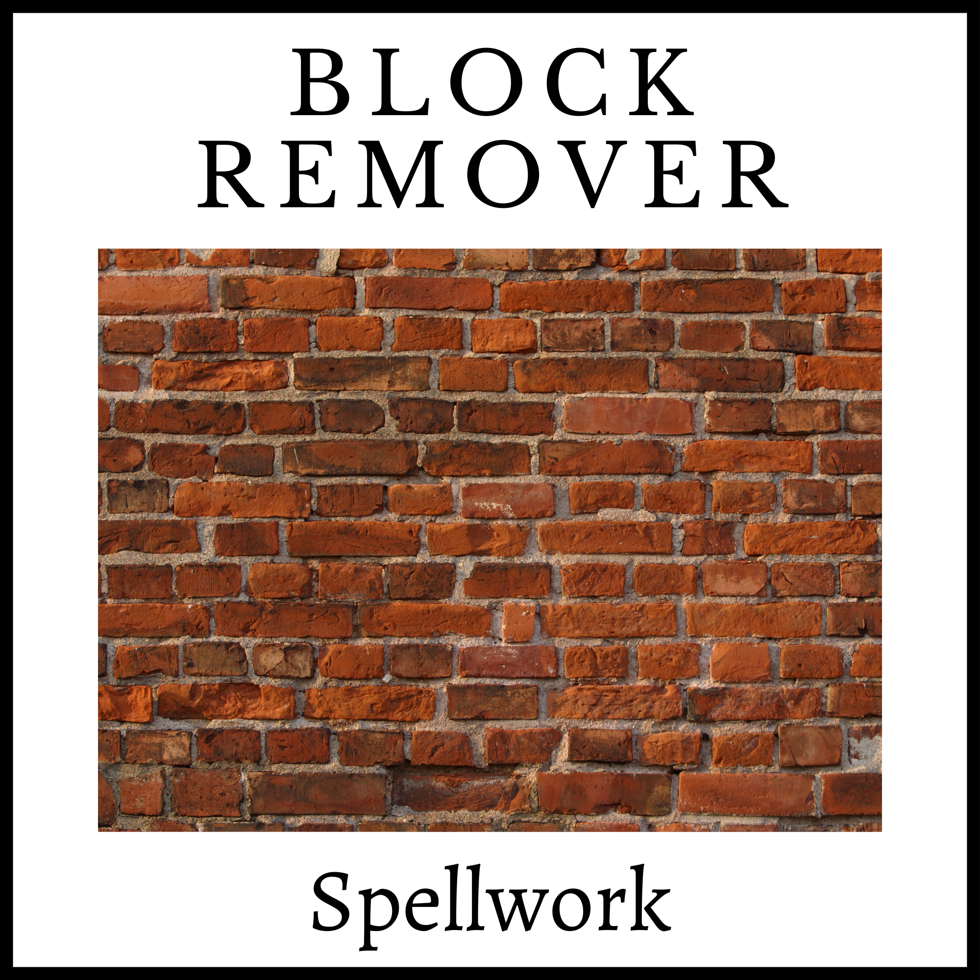 Brick wall with the text Block Remover Spellwork