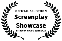 OFFICIAL SELECTION - Screenplay Showcase - Escape To Hollow Earth 2024.png