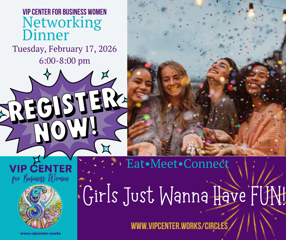 Feb 17 Women's Networking Dinner : Girls Just Wanna Have Fun!