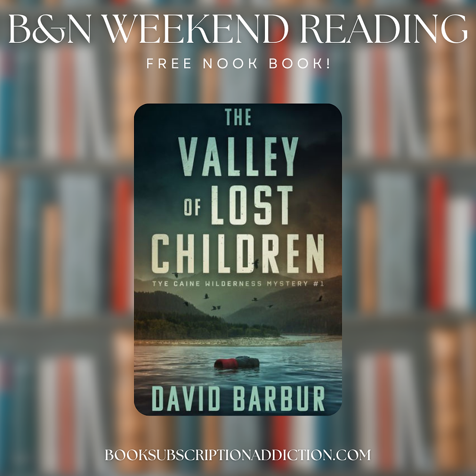 B&N Free Weekend Reading: The Valley of the Lost Children by David Barbur