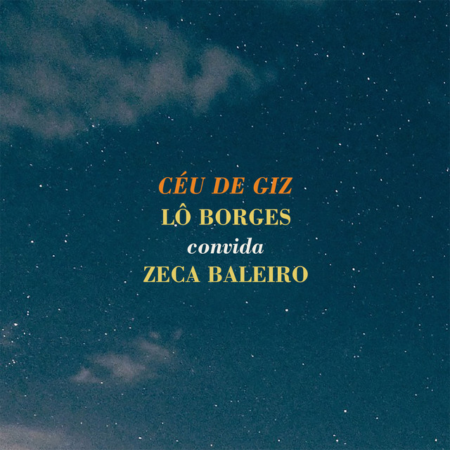 “Céu de Giz – Lô Borges Convida Zeca Baleiro” – Lô Borges e Zeca Baleiro