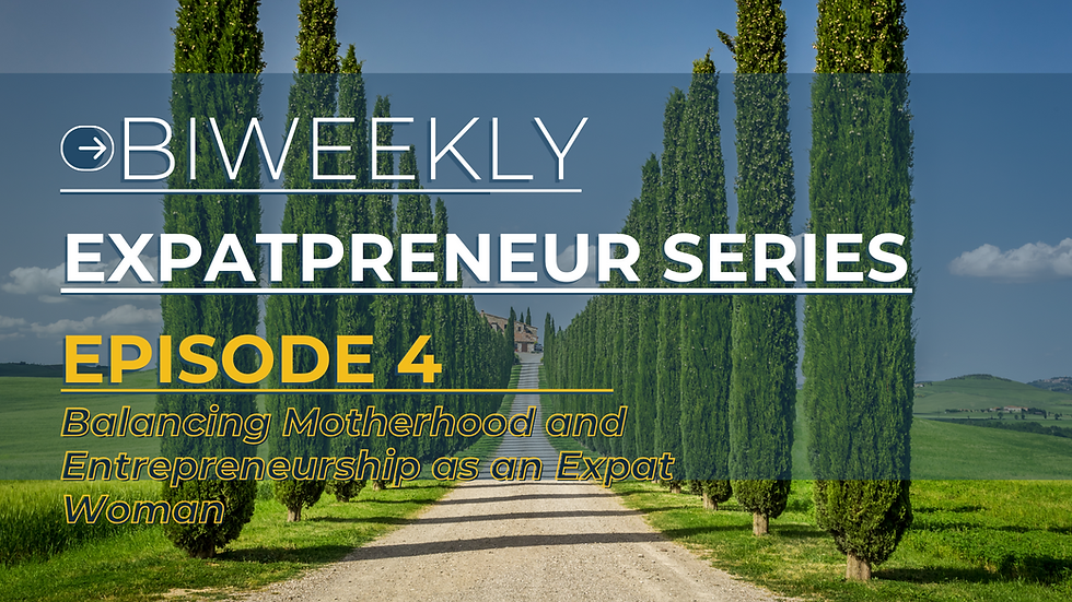 Expatpreneur Series cover with cypress trees in a field in Tuscany. Text reads: BIWEEKLY EXPATPRENEUR SERIES EPISODE 4 Balancing Motherhood and Entrepreneurship.