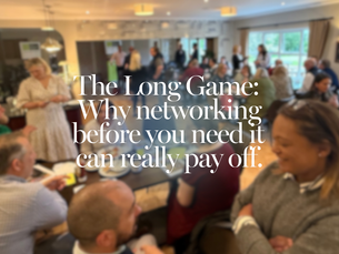 Why Networking Matters (Even When You’re Not Job Hunting)