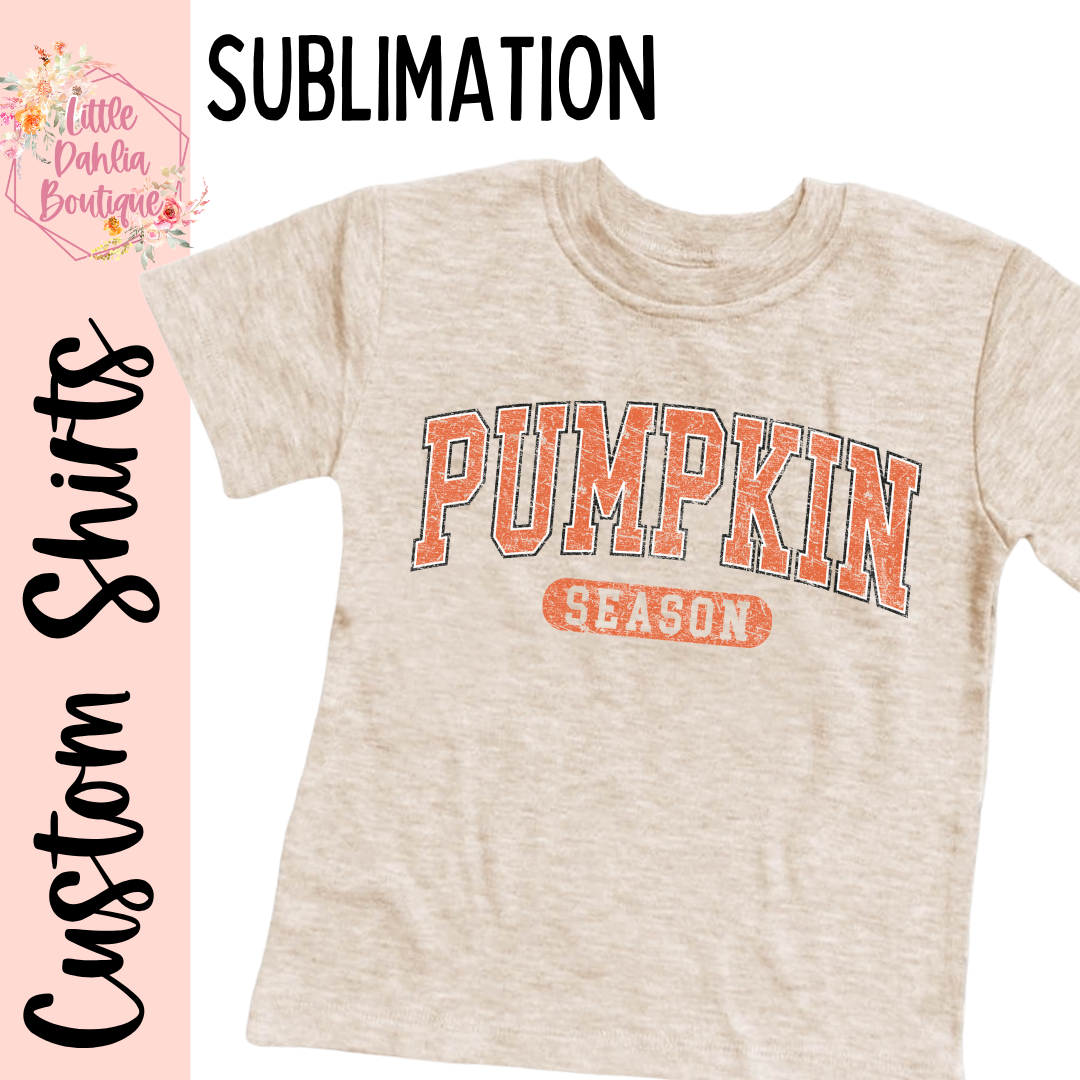 Pumpkin Season Custom Shirts - SUBLIMATION