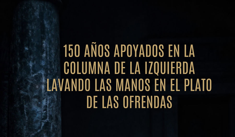 150 años apoyados en la columna de la izquierda lavando las manos en el plato de las ofrendas 