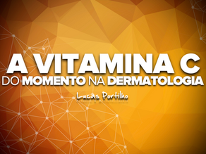 A Vitamina C do Momento na Dermatologia