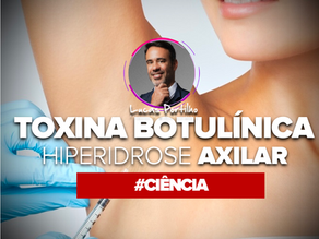 Toxina Botulínica para Hiperidrose Axilar: funciona mesmo?