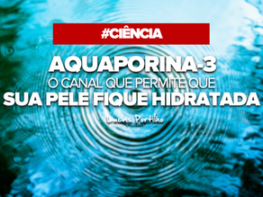Aquaporinas-3, o canal que permite que sua pele se mantenha hidratada