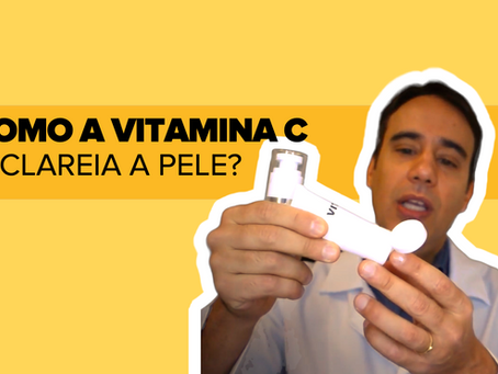 Como a Vitamina C Clareia a Pele?