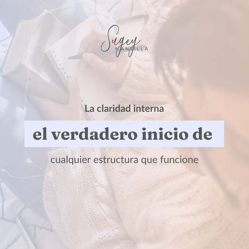 La claridad interna: el verdadero inicio de cualquier estructura que funcione