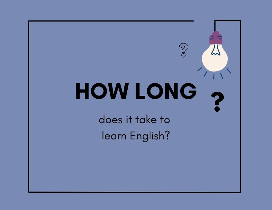 How Long Does It Take To Learn English 