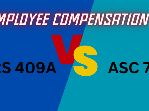 Navigating the complexities of employee compensation - ASC 718 (formerly FAS 123R) and IRS 409A