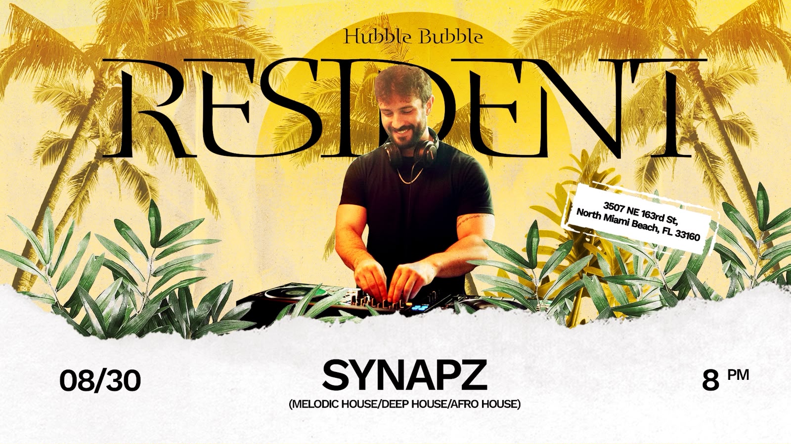 Resident presents SYNAPZ — DJ playing Melodic House, Deep House and Afro House at Hubble Bubble North Miami Beach, Sunday August 30 at 8 PM