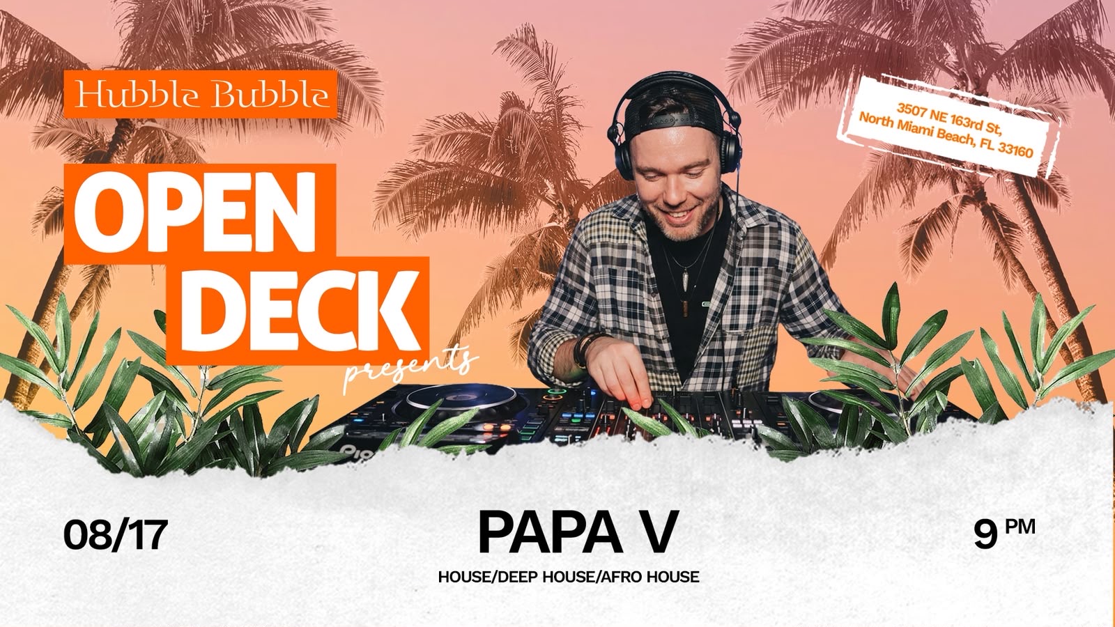 Open Deck presents PAPA V — DJ playing house, deep house and afro house at Hubble Bubble North Miami Beach, Monday August 17 at 9 PM