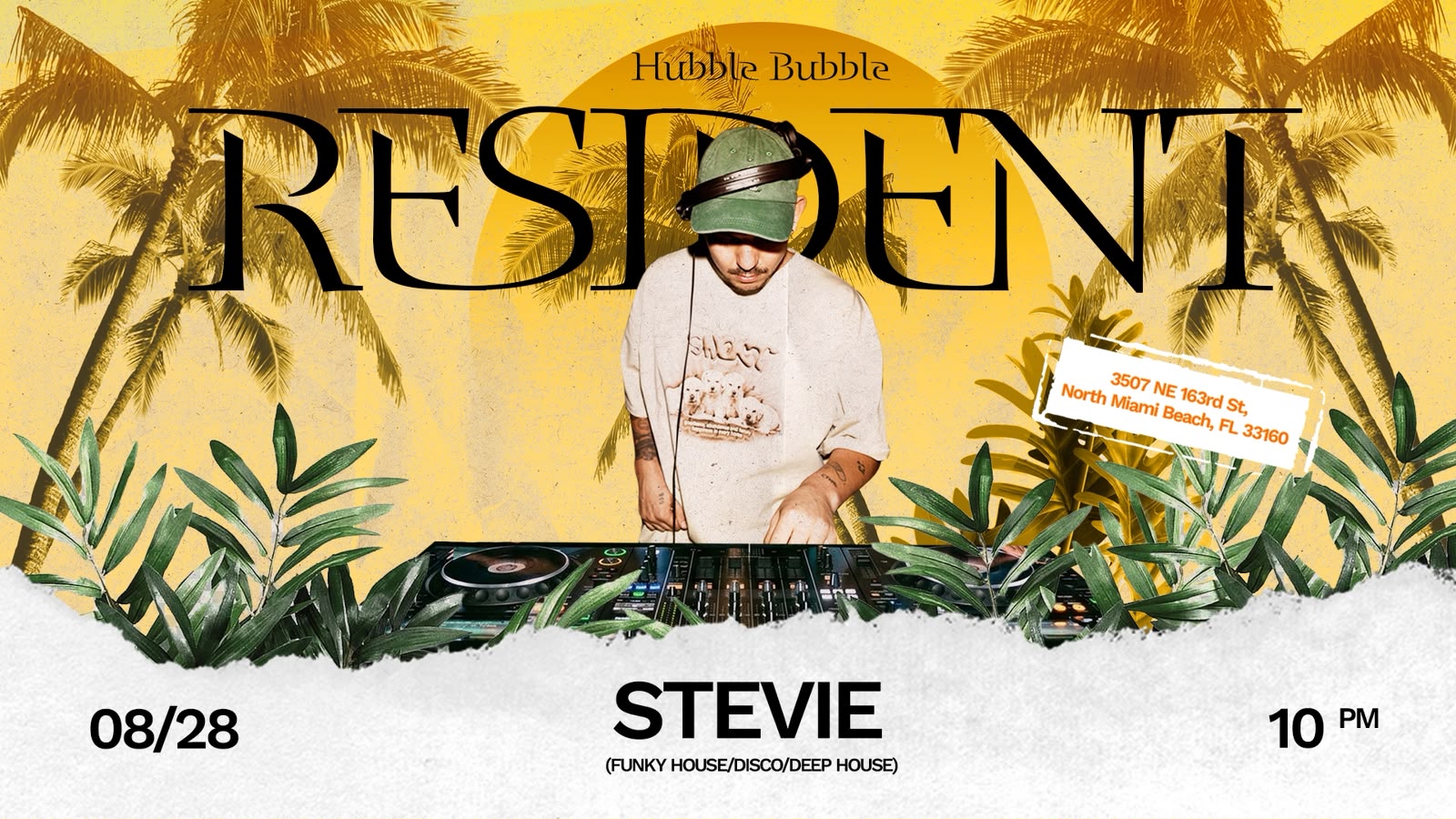 Resident presents STEVIE — DJ playing Funky House, Disco and Deep House at Hubble Bubble North Miami Beach, Friday August 28 at 10 PM