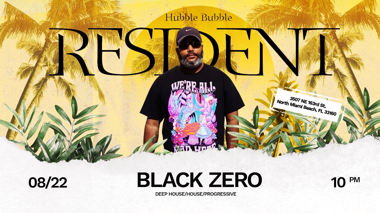 Resident presents BLACK ZERO — DJ playing deep house, house and progressive at Hubble Bubble North Miami Beach, Saturday August 22 at 10 PM