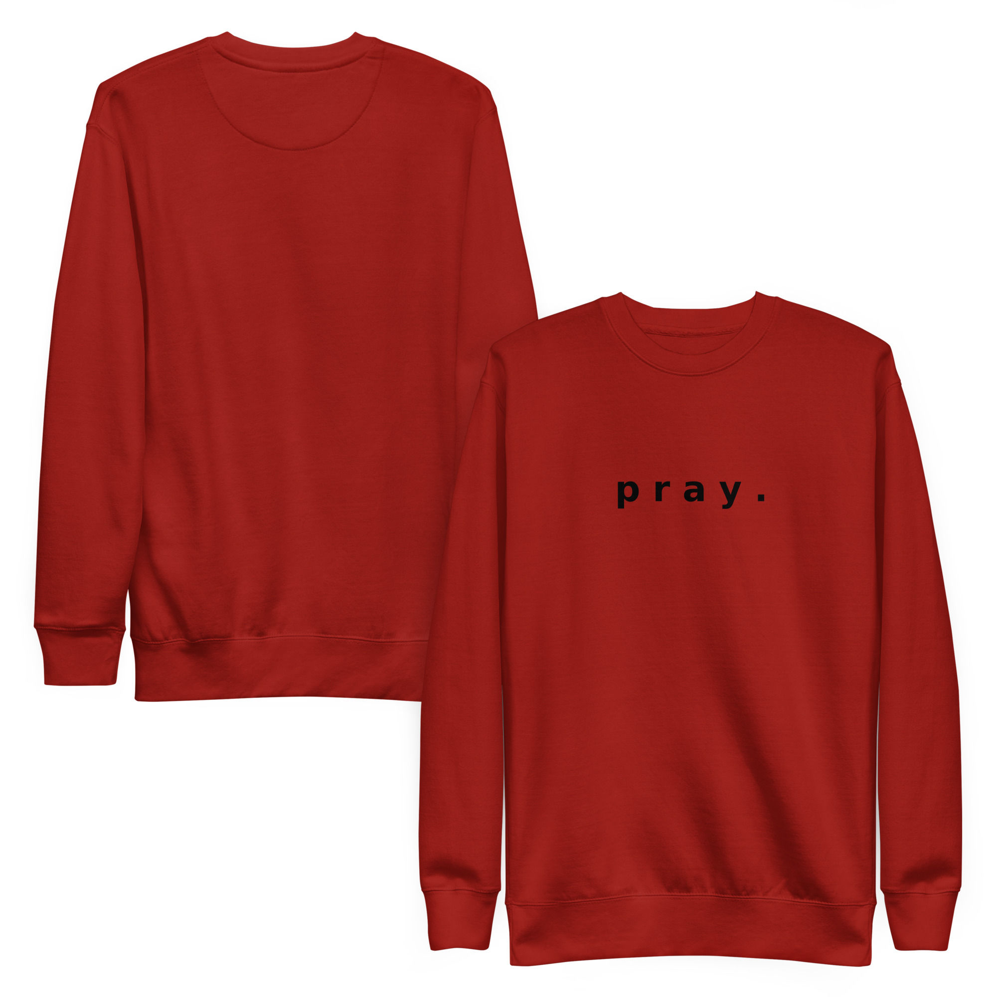 pray. Black Font - Unisex Premium Sweatshirt