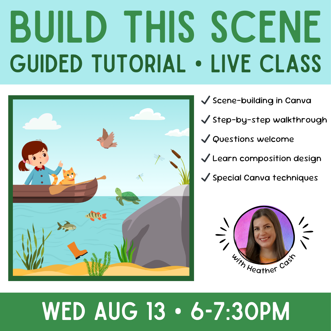 Canva Scene Building Class Aug 13@ 6pm EST