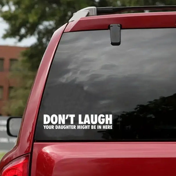 Миниатюра: Стикер "Don`t laugh your daughter might be in here"